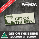 GET ON THE BEERS Sticker Dan Andrews Parody Decal Beer Aussie 4x4 gotb funnye