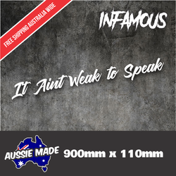 IT AINT WEAK TO SPEAK Decal 900MM sticker MENTAL HEALTH JDM Drift Turbo Car