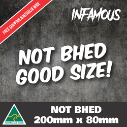 NOT BHED GOOD SIZE Sticker Vinyl Decal YTB Funny Fishing 4wd 4x4 JDM Car Ute
