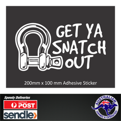GET YA SNATCH OUT funny bow shackle tow 4wd 4x4 offroad diesel CAR STICKER