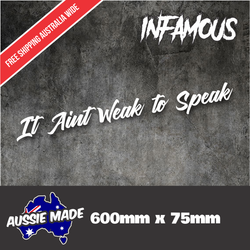 IT AINT WEAK TO SPEAK Decal 600MM sticker MENTAL HEALTH JDM Drift Turbo Car