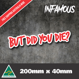 BUT DID YOU DIE Car Sticker 200mm funny turbo drift racing decal jdm 4x4 window